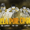 Ela por Cima(feat. Mc Gw) (Explicit) - MC 10G&Mc Corea