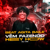 Beat Agita Baile Vêm Fazendo Hey How (feat. Mr. Catra|Explicit) - Dj Vm