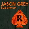 Superman (Original Mix) - Jason Grey