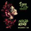 Love Is The Answer - Ninja Kore&Ricardo de Sá