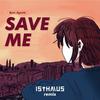 Save Me (ISTHMUS Remix) - Isthmus&Bass Agents