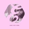 LIKE YOU GIRL (Explicit) - Emar Dove