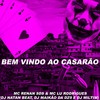 BEM VINDO AO CASARÃO (Explicit) - MC RENAN SDS&Mc Lu Rodrigues&Dj Miltim&DJ MAIKÃO DA DZ9&Dj Natan Beat