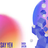 Say Yeh - Shosh&Javeon