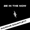 Be In The Now (Original Mix) - Marcus Gauntlett