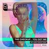 You Got Me (Original Mix) - The Checkup