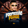 Profissão Perigo (Explicit) - DJ Bill&MC Juninho Da 07