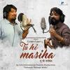 Tu Hi Masiha - Divya Kumar&Keerthi Sagathia