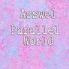 Parallel World (Original Mix) - Asswel