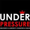 Under Pressure(feat. Kam B & Diamond) - Kam B&Diamond&Lankino&Melodiko