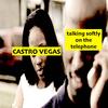 TALKING SOFTLY ON THE TELEPHONE (Explicit) - Castro Vegas