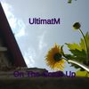 On The Come Up (Explicit) - UltimatM&Felipe Gonzales