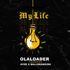 My Life(feat. Balloranking & Ayox) - Olaloader&Balloranking&Ayox
