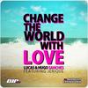 Change the World With Love (Radio Edit) - Hugo Sanches&Lucas&jerique