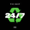 24/7 (Explicit) - TiZ EAST