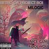 NICE GUY, FOOL YOU (feat. MILOGIC) (Explicit) - Retro Da Project Boi&Milogic