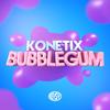 Bubblegum - Konetix