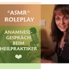 ERSTGESPRÄCH BEIM HEILPRAKTIKER (SOFT SPOKEN) , Pt. 4 - WhisperingJane ASMR