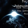 Just Tell Her You Love Her - Roy Johnson