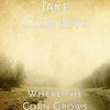 Where the Corn Grows - Jake Clements&Big Po