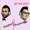 Let Me Out (Radio Edit) - Darvin Project