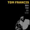 More Than You Know - Tom Francis