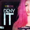 Deny It (DJ Oskar HDM Remix) - IYF&Roxie