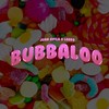 Bubbaloo (Explicit) - Juan Avila&Lobbo