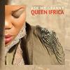 Ask My Granny - Queen Ifrica