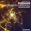 Destination Threshold (Original Mix) - Kundalini