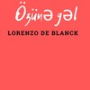 Özünə Gəl - Lorenzo De Blanck