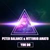 You Do - Peter Balance&Vittorio Amato DJ