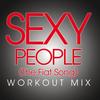 Sexy People (Workout Remix Radio Edit) - Fringe&Chani