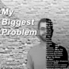 My Biggest Problem(feat. Adriana) - MakDaddy&Adriana