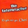 Es geht mir gut Chéri (Shuffle Version) - Die Fetenkracher
