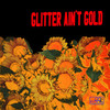 Glitter Ain't Gold - Jay Lewn&Jaz Karis