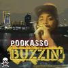 Buzzin (Explicit) - Pookasso