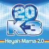 Heyah Mama 2.0 - K3