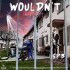 Wouldn't Make It (Explicit) - SPB Newborn