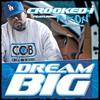 Dream Big (feat. Akon) - Crooked I&Akon