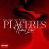 Placeres (feat. King Flavs & Dabs) (Explicit) - Raskal Loko&King Flavs&Dabs