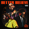 Better Believe (Explicit) - Belly&The Weeknd&Young Thug