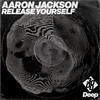 Release Yourself - Aaron Jackson&3000 Deep