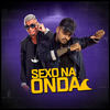 Sexo na Onda (Explicit) - Mc Th&Mc Dioguinho