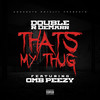 Thats My Thug (Explicit) - Double R Demarr&Omb Peezy