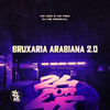 Bruxaria Arabiana 2.0 (Explicit) - MC D20&Mc Pbó&DJ MB Original