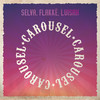 Carousel (Extended) - Selva&Flakkë&Luisah