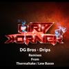 Drips (Thermaltake Remix) - DG Bros