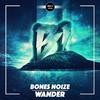 Wander - Bones Noize