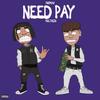 Need Pay (feat. Multiszn) (Explicit) - fnomax&Multiszn